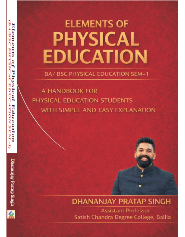 ELEMENTS OF PHYSICAL EDUCATION (BA/BSC PHYSICAL ED...