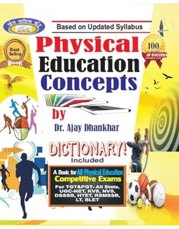 PHYSICAL EDUCATION CONCEPTS - Included Dictionary (A book for all Physical Education Competitive Exams) -UGC NET/ TGT / PGT / KVS / DSSSB / HTET / NVS / LT GRADE / UPHESC / RSMSSB / JSSC