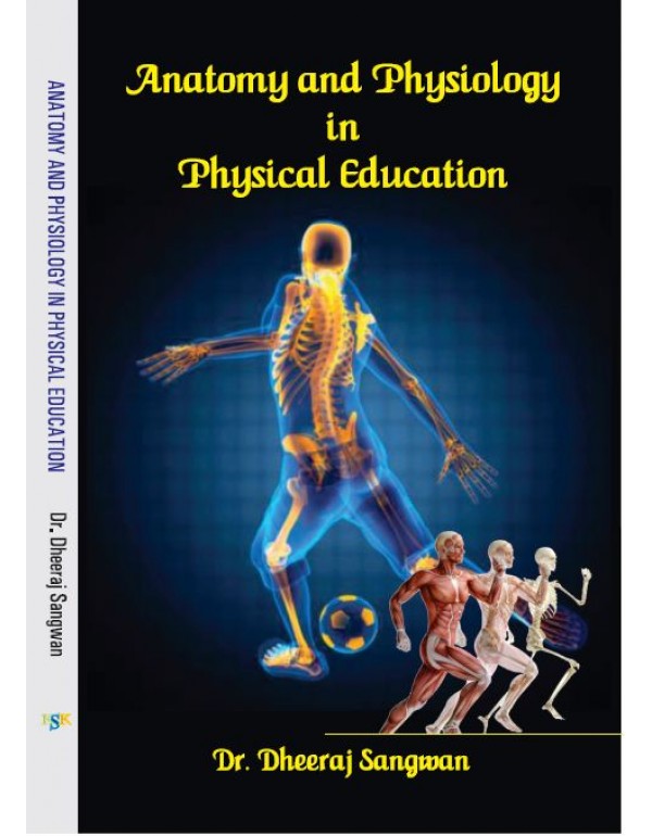  Anatomy and Physiology In Physical Education