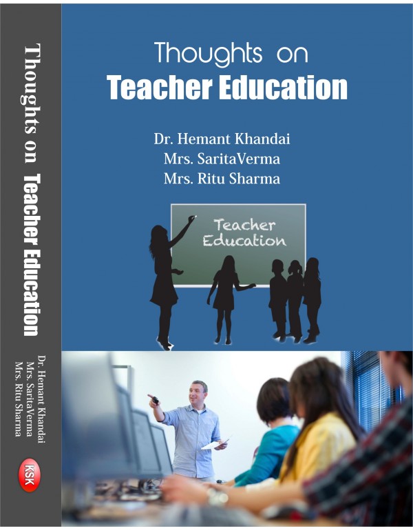 Thoughts on Teacher Education By Dr. Hemant Khandai [Hardcover]