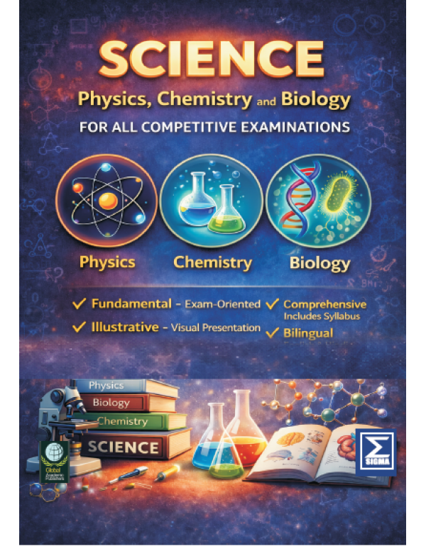 SCIENCE: Physics, Chemistry and Biology For All Competitive Examinations