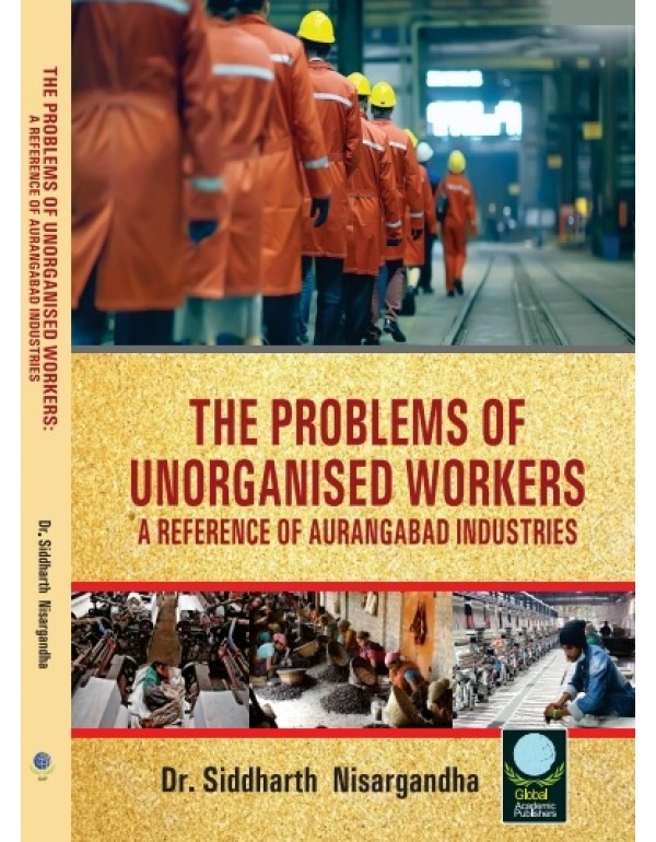 The Problems of Unorganised Workers